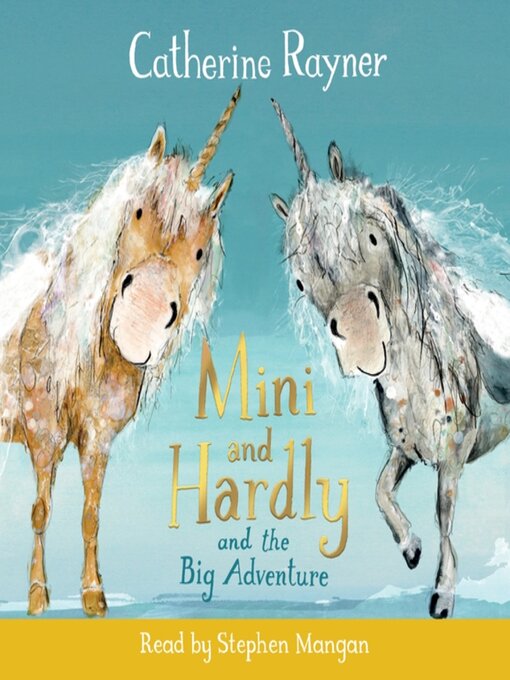 Title details for Mini and Hardly and the Big Adventure by Catherine Rayner - Available